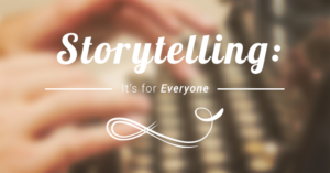 Success Stories of Storytelling: 3 Case Studies